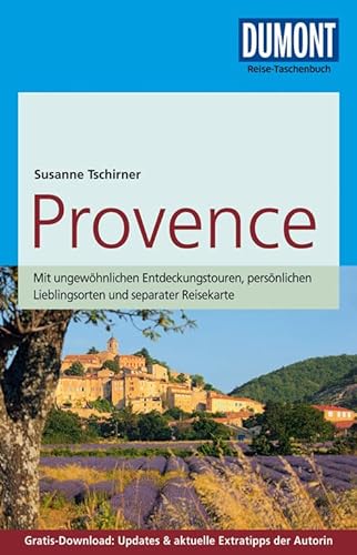 DuMont Reise-Taschenbuch Reiseführer Provence: mit Online-Updates als Gratis-Download: Mit ungewöhnlichen Entdeckungstouren, persönlichen ... Updates & aktuelle Extratipps der Autorin