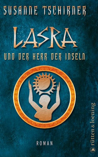 Lasra und der Herr der Inseln: Roman