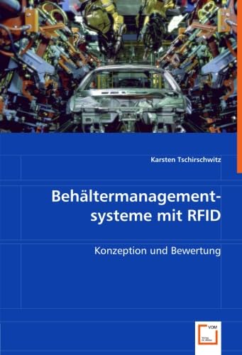 Behältermanagement-systeme mit RFID: Konzeption und Bewertung von VDM Verlag Dr. Müller
