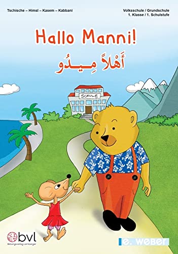 Hallo Manni! Hallo Medo! Arbeitsbuch für den Erstsprachenunterricht Arabisch in der 1. Klasse Volksschule zur mehrsprachigen Alphabetisierung: In deutscher und arabischer Sprache von Weber, E