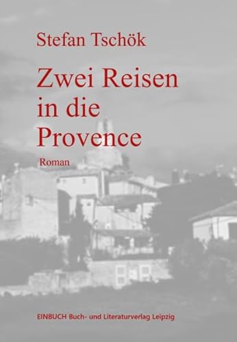 Zwei Reisen in die Provence