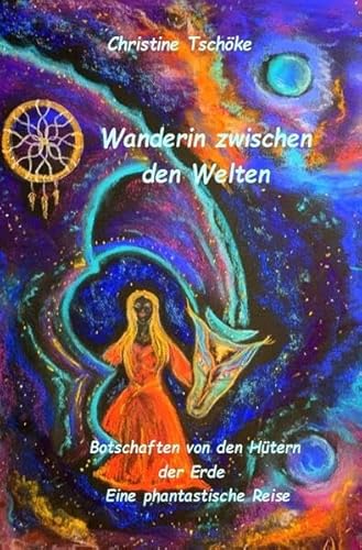 Wanderin zwischen den Welten - Botschaften von den Hütern der Erde: Christine ist eine Wanderin zwischen den Welten und bringt von ihren Reisen in die ... zu begleiten. Mit 29 farbigen Illustrationen Wanderin zwischen den Welten - Botschaften von den Hütern der Erde: Christine ist eine Wanderin zwischen den Welten und bringt von ihren Reisen in die ... zu begleiten. Mit 29 farbigen Illustrationen