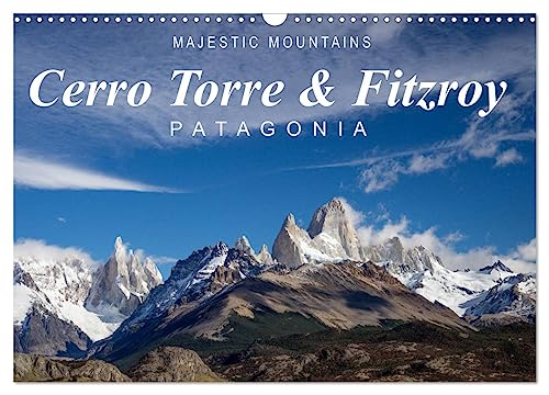 Majestic Mountains Cerro Torre & Fitzroy Patagonia / UK-Version (Wall Calendar 2025 DIN A3 landscape), CALVENDO 12 Month Wall Calendar: Unique pictures from Cerro Torre and Cerro Fitzroy von Calvendo