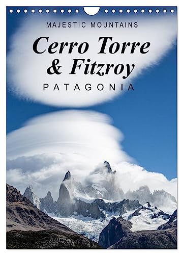 Majestic Mountains Cerro Torre & Fitzroy Patagonia / UK-Version (Wall Calendar 2025 DIN A4 portrait), CALVENDO 12 Month Wall Calendar: A selection of unique pictures from Cerro Torre and Cerro Fitzroy von Calvendo