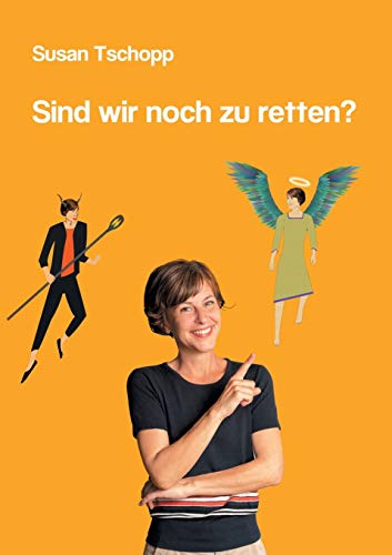 Sind wir noch zu retten?