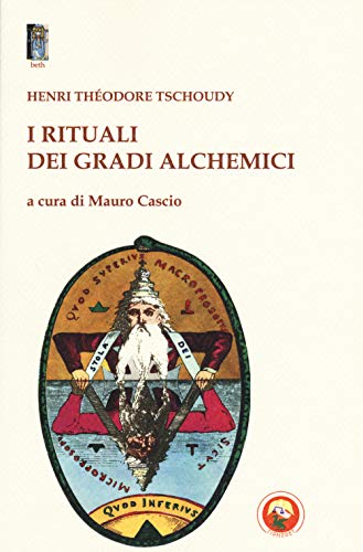 I rituali dei gradi alchemici (Beth)