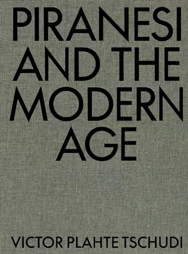 Piranesi and the Modern Age von The MIT Press