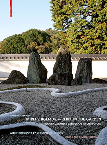 Mirei Shigemori - Rebel in the Garden: Modern Japanese Landscape Architecture von Birkhauser