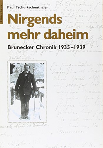Nirgends mehr daheim: Brunecker Chronik 1935-1939