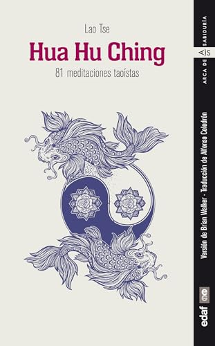Hua-Hu-Ching: 81 meditaciones taoístas (Arca de sabiduría) von Editorial Edaf, S.L.