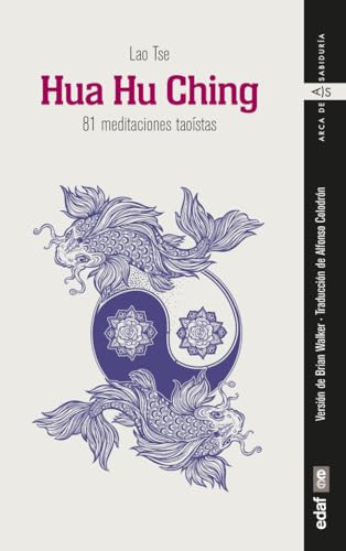 Hua-Hu-Ching: 81 meditaciones taoístas (Arca de sabiduría) von Editorial Edaf, S.L.