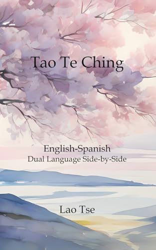 Tao Te Ching: English & Spanish (side-by-side) von Independently published