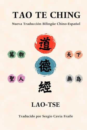Tao Te Ching: Nueva Traducción Bilingüe Chino-Español von Independently published