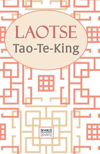 Tao-Te-King: Übersetzt und mit einem Kommentar von Richard Wilhelm