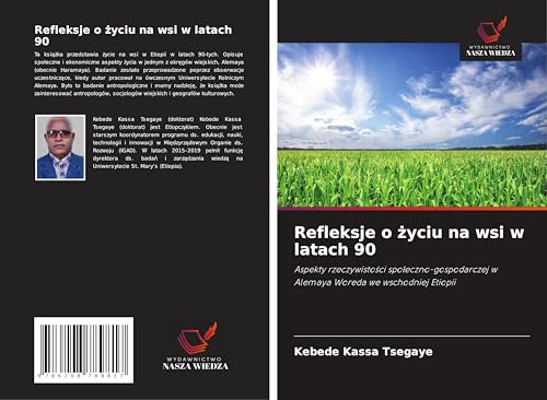 Refleksje o ¿yciu na wsi w latach 90: Aspekty rzeczywisto¿ci spo¿eczno-gospodarczej w Alemaya Woreda we wschodniej Etiopii von Wydawnictwo Nasza Wiedza