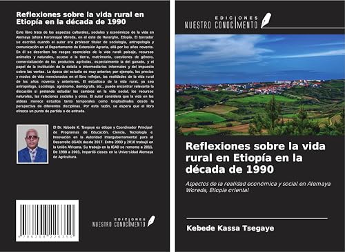 Reflexiones sobre la vida rural en Etiopía en la década de 1990: Aspectos de la realidad económica y social en Alemaya Woreda, Etiopía oriental von Ediciones Nuestro Conocimiento