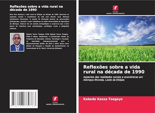 Reflexões sobre a vida rural na década de 1990: Aspectos das realidades sociais e económicas em Alemaya Woreda, Leste da Etiópia von Edições Nosso Conhecimento