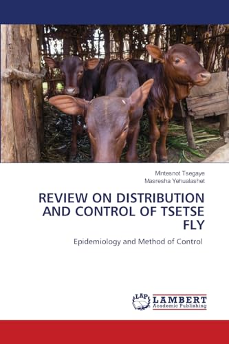 REVIEW ON DISTRIBUTION AND CONTROL OF TSETSE FLY: Epidemiology and Method of Control