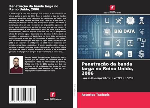 Penetração da banda larga no Reino Unido, 2006: Uma análise espacial com o ArcGIS e o SPSS