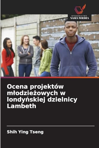 Ocena projektów młodzieżowych w londyńskiej dzielnicy Lambeth: DE von Wydawnictwo Nasza Wiedza
