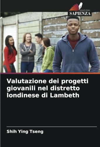 Valutazione dei progetti giovanili nel distretto londinese di Lambeth von Edizioni Sapienza