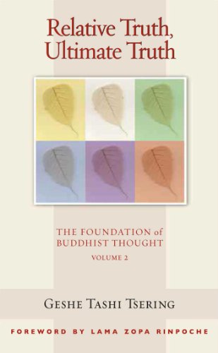 Relative Truth, Ultimate Truth: The Foundation of Buddhist Thought, Volume 2 (Volume 2) von Wisdom Publications