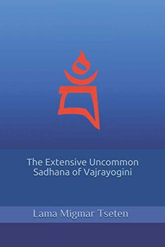The Extensive Uncommon Sadhana of Vajrayogini
