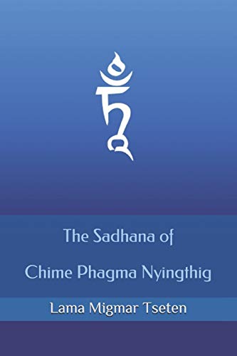 The Sadhana of Chime Phagma Nyingthig von Independently Published