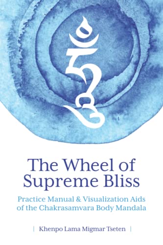 The Wheel of Supreme Bliss Practice Manual & Visualization Aids of the Chakrasamvara Body Mandala von Independently Published