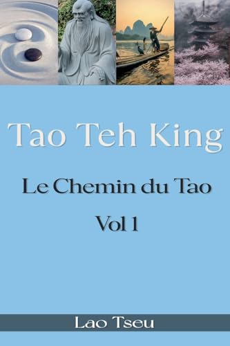 Tao Teh King: Le Chemin du Tao von Tao Sutras