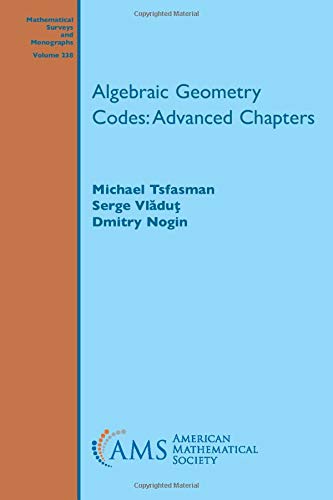 Algebraic Geometry Codes: Advanced Chapters (Mathematical Surveys and Monographs, Band 238) von American Mathematical Society