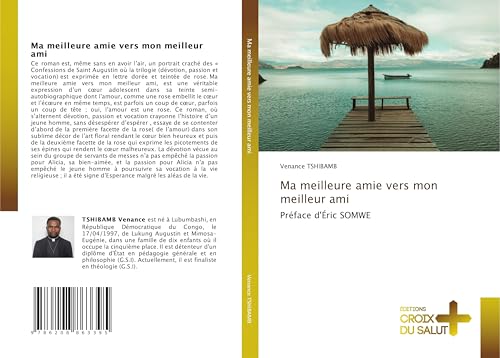 Ma meilleure amie vers mon meilleur ami: Préface d'Éric SOMWE von Éditions Croix du Salut