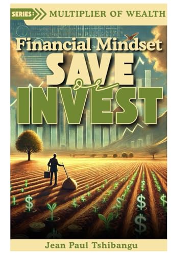 Financial Mindset: Save or Invest