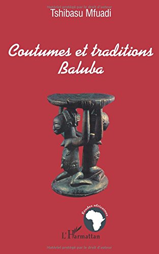 COUTUMES ET TRADITIONS BALUBA von Editions L'Harmattan