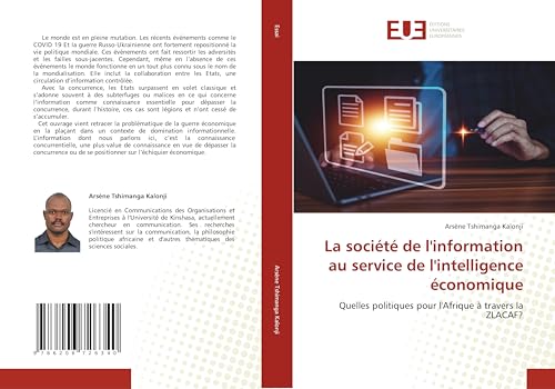La société de l'information au service de l'intelligence économique: Quelles politiques pour l'Afrique à travers la ZLACAF? von Éditions universitaires européennes