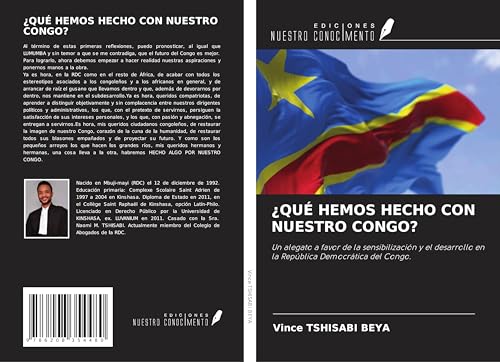 ¿QUÉ HEMOS HECHO CON NUESTRO CONGO?: Un alegato a favor de la sensibilización y el desarrollo en la República Democrática del Congo. von Ediciones Nuestro Conocimiento
