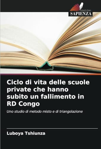 Ciclo di vita delle scuole private che hanno subito un fallimento in RD Congo: Uno studio di metodo misto e di triangolazione