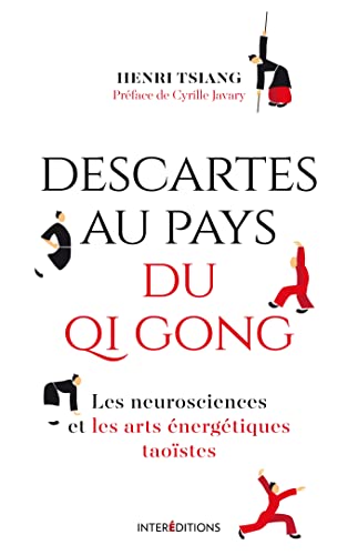 Descartes au pays du QI Gong: Les neurosciences et les arts énergétiques taoïstes Descartes au pays du QI Gong: Les neurosciences et les arts énergétiques taoïstes von INTEREDITIONS