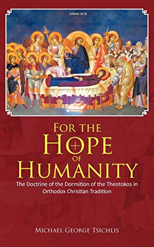 For The Hope of Humanity: The Doctrine of the Dormition of the Theotokos in Orthodox Christian Tradition