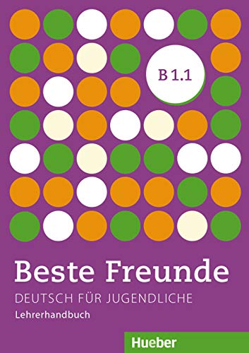 Beste Freunde B1.1: Deutsch für Jugendliche.Deutsch als Fremdsprache / Lehrerhandbuch von Hueber