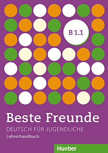 Beste Freunde B1.1: Deutsch für Jugendliche.Deutsch als Fremdsprache / Lehrerhandbuch