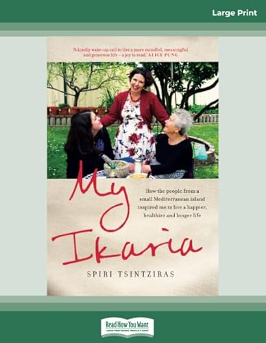 My Ikaria: How the People From a Small Mediterranean Island Inspired Me to Live a Happier, Healthier and Longer Life von ReadHowYouWant