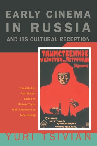 Early Cinema in Russia and Its Cultural Reception von University of Chicago Press