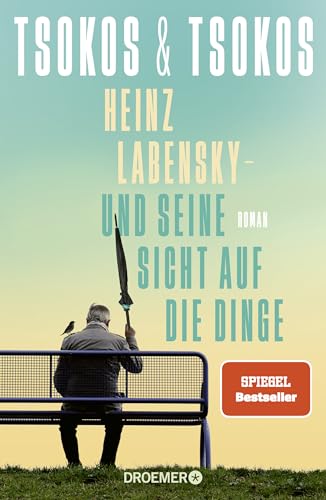 Heinz Labensky - und seine Sicht auf die Dinge: Roman