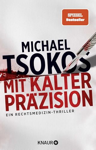 Mit kalter Präzision: Ein Rechtsmedizin-Thriller | SPIEGEL Bestseller Mit kalter Präzision: Ein Rechtsmedizin-Thriller | SPIEGEL Bestseller