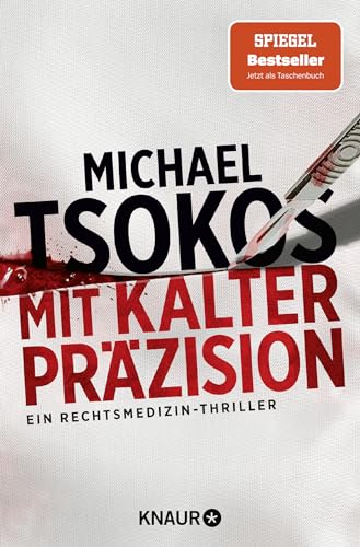 Mit kalter Präzision: Ein Rechtsmedizin-Thriller | SPIEGEL Bestseller