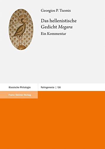 Das hellenistische Gedicht "Megara": Ein Kommentar (Palingenesia)