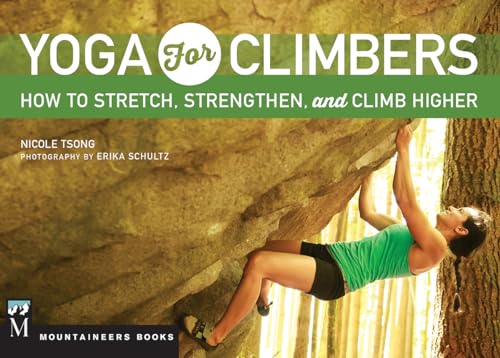 Yoga for Climbers: How to Stretch, Strengthen, and Climb Higher von MOUNTAINEERS BOOKS