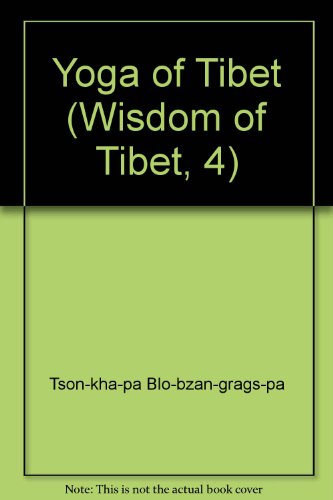 Yoga of Tibet: The Great Exposition of Secret Mantra 2 and 3 (Wisdom of Tibet, 4) von Allen & Unwin
