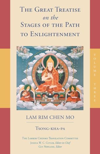 The Great Treatise on the Stages of the Path to Enlightenment (Volume 3) (The Great Treatise on the Stages of the Path, the Lamrim Chenmo, Band 3)